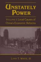 Unstately Power: Local Causes of China's Economic Reforms 0765600455 Book Cover