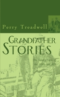 Grandfather Stories: The Family Farm of the 1930's and 40's 0595000878 Book Cover