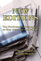 New Editions: The Northwest's Newspapers as They Were,  Are, and Will Be 0945648103 Book Cover