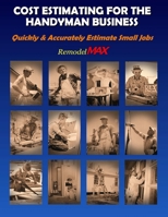 Cost Estimating for the Handyman Business 1329583531 Book Cover