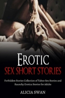 Erotic Sex Short Stories: Forbidden Stories Collection of Taboo Sex Stories and Raunchy Erotica Stories for Adults 1803340517 Book Cover