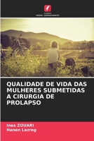 Qualidade de Vida Das Mulheres Submetidas a Cirurgia de Prolapso (Portuguese Edition) 6208184819 Book Cover