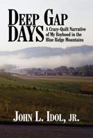 Deep Gap Days: A Crazy-Quilt Narrative of My Boyhood in the Blue Ridge Mountains 1933251778 Book Cover