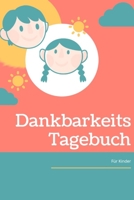 Dankbarkeitstagebuch f�r Kinder: 5 Minuten Tagebuch f�r Kinder - Achtsamkeitstraining - Achtsamkeits�bungen - Geschenk f�r Kinder (v. 13) 1676387285 Book Cover
