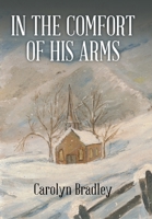 In the Comfort of His Arms 1514433117 Book Cover