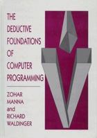 The Deductive Foundations of Computer Programming 0201548860 Book Cover