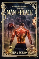 Man of Peace (Seeds of Darkness Trilogy) 1939837375 Book Cover