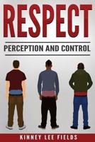 Respect, Perception and Control: How sagging your pants is costing you money. 1533152845 Book Cover