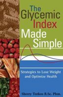 The Glycemic Index Made Simple: Control Your Glucose, Lose Weight and Optimize Health 0470840935 Book Cover