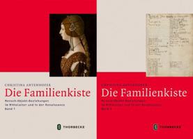 Die Familienkiste: Mensch-Objekt-Beziehungen Im Mittelalter Und in Der Renaissance 3799543740 Book Cover