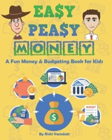 Easy Peasy Money: A Fun Money & Budgeting Book for Kids B08ZFMVNMG Book Cover