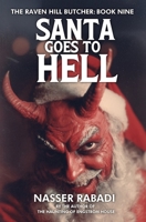 SANTA GOES TO HELL: A Slasher Horror Novel (THE RAVEN HILL BUTCHER) 1954931042 Book Cover