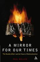 A Mirror For Our Times: 'The Rushdie Affair' and the Future of Multiculturalism 0826451209 Book Cover