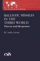 Ballistic Missiles in the Third World: Threat and Response 027593750X Book Cover