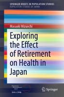 Exploring the Effect of Retirement on Health in Japan 9811626375 Book Cover