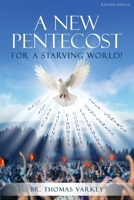 A New Pentecost for a Starving World! Revised Edition B0GNPFMB7V Book Cover