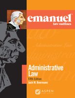Emanuel Law Outlines for Administrative Law 1543805671 Book Cover