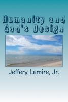 Humanity and God's Design: God, Nature, and Life 1535007915 Book Cover