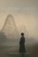 La última vuelta (Spanish Edition) B0FFN1Y5G4 Book Cover