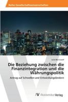 Die Beziehung zwischen die Finanzintegration und die Währungspolitik 3639462238 Book Cover