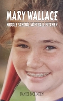 Mary Wallace Middle School Softball Pitcher B0CMCD7NMS Book Cover