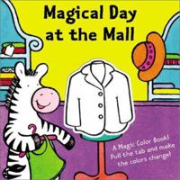A Magic Color Book: Magical Day at the Mall (Magic Color Books) 1402705050 Book Cover