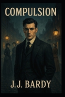 Compulsion B0FHH8YNYJ Book Cover