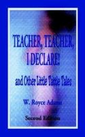Teacher, Teacher, I Declare! 0971220611 Book Cover