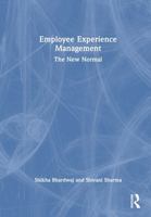 Employee Experience Management: The New Normal 1032985453 Book Cover