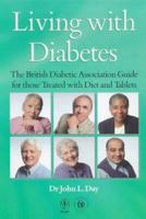 Living with Diabetes: The British Diabetic Association Guide for those Treated with Diet and Tablets 0471972754 Book Cover