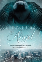 El invierno del Ángel: El pasado podría ser su única salvación (Ángeles Rebeldes) (Spanish Edition) B0F4ZL28QF Book Cover
