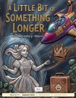 A Little Bit of Something Longer: Reading Comprehension Exercises for 9-11 year olds (11+ Comprehension Practise Papers) B0FFS34S73 Book Cover