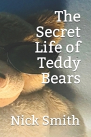 The Secret Life of Teddy Bears 1089384750 Book Cover