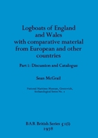 Logboats of England and Wales Part I 1407361511 Book Cover