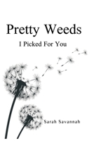 Pretty Weeds I Picked for You 183794427X Book Cover