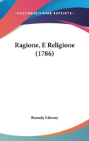 Ragione, E Religione (1786) 1104895978 Book Cover