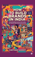 How to build brands in India: Brand Building Lessons from India, the World’s Most Demanding Market. B0GJF9L892 Book Cover