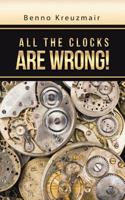All the Clocks Are Wrong! 1504993055 Book Cover