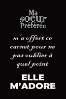Ma Sœur Préférée: Carnet de notes - Idée Cadeau Original Pour sa Sœur, son Frère - fêter Noël  ou Anniversaire et d'autres fêtes (French Edition) B084WPXC8P Book Cover