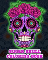 Sugar Skull Coloring Book. 1981150854 Book Cover