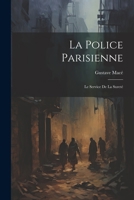 La Police Parisienne: Le Service De La Sureté 1021605085 Book Cover