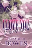 I Love You: Forever! 1462657974 Book Cover