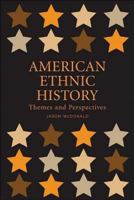 American Ethnic History: Themes and Perspectives 0748616349 Book Cover