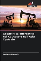 Geopolitica energetica nel Caucaso e nell'Asia Centrale (Italian Edition) 6208241006 Book Cover