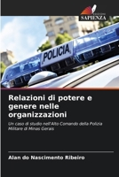 Relazioni di potere e genere nelle organizzazioni: Un caso di studio nell'Alto Comando della Polizia Militare di Minas Gerais (Italian Edition) 6207662962 Book Cover