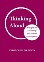 Thinking Aloud: Thoughts on Leadership and Human Development 153752190X Book Cover