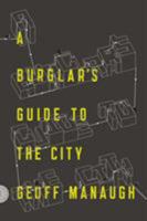 A Burglar's Guide to the City 0374117268 Book Cover