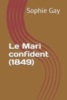 Le Mari confident (1849) 3967874192 Book Cover