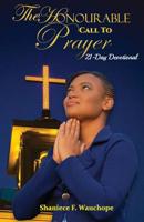 The Honourable Call To Prayer: 21-Day Prayer Devotional 1080769943 Book Cover