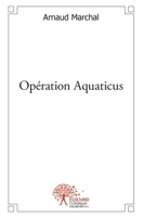Opération Aquaticus (French Edition) 233250883X Book Cover